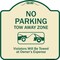 Signmission Designer Series-No Parking Tow Away Zone Violators Will Be Towed Vehicle Ow, 18" x 18", TG-1818-9956 A-DES-TG-1818-9956 - alternate 1